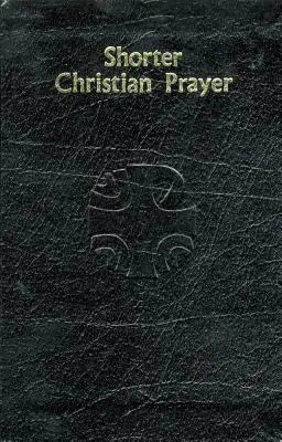 Kürzere christliche Gebete: Vierwöchiger Psalter des Loh mit Morgengebet und Abendgebet mit Auswahlen für das ganze Jahr - Shorter Christian Prayer: Four-Week Psalter of the Loh Containing Morning Prayer, and Evening Prayer with Selections for Entire Year