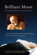 Strahlender Mond: Die Autobiographie von Dilgo Khyentse - Brilliant Moon: The Autobiography of Dilgo Khyentse