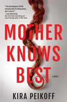 Mutter weiß es am besten: Ein Spannungsroman - Mother Knows Best: A Novel of Suspense