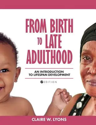 Von der Geburt bis zum späten Erwachsensein: Eine Einführung in die Entwicklung über die Lebensspanne - From Birth to Late Adulthood: An Introduction to Lifespan Development