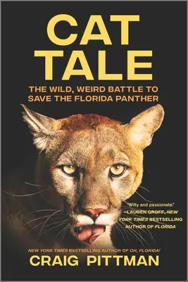 Cat Tale: Der wilde, seltsame Kampf zur Rettung des Florida-Panthers - Cat Tale: The Wild, Weird Battle to Save the Florida Panther