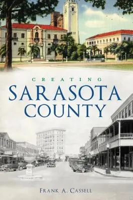 Sarasota County schaffen - Creating Sarasota County