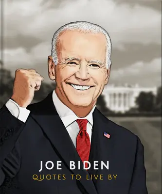 Joe Biden: Zitate, nach denen man leben sollte - Joe Biden: Quotes to Live by