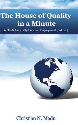 Das Haus der Qualität in einer Minute: Ein Leitfaden für den Einsatz von Qualitätsfunktionen (3. Auflage) (hc) - The House of Quality in a Minute: A Guide to Quality Function Deployment (3rd Edition) (hc)