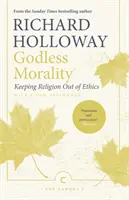 Gottlose Moral: Die Religion aus der Ethik heraushalten - Godless Morality: Keeping Religion Out of Ethics