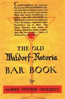 Das alte Waldorf-Astoria-Barbuch 1935 Nachdruck - The Old Waldorf Astoria Bar Book 1935 Reprint