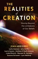 Die Realitäten der Schöpfung: Jenseits der Beschränkungen unserer Überzeugungen - The Realities of Creation: Moving Beyond the Limitations of Our Beliefs