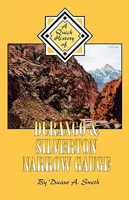 Durango & Silverton Schmalspurbahn: Eine kurze Geschichte - Durango & Silverton Narrow Gauge: A Quick History