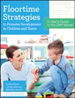 Floortime-Strategien zur Förderung der Entwicklung von Kindern und Jugendlichen: Ein Benutzerhandbuch für das Dir(r)-Modell - Floortime Strategies to Promote Development in Children and Teens: A User's Guide to the Dir(r) Model
