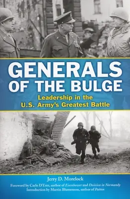 Generäle in den Ardennen: Führung in der größten Schlacht der U.S. Army - Generals of the Bulge: Leadership in the U.S. Army's Greatest Battle