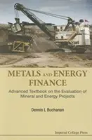 Metals and Energy Finance: Advanced Textbook on the Evaluation of Mineral and Energy Projects