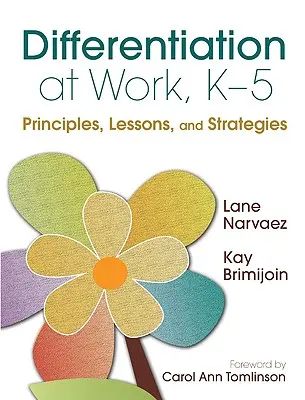 Differenzierung bei der Arbeit, K-5: Grundsätze, Lektionen und Strategien - Differentiation at Work, K-5: Principles, Lessons, and Strategies