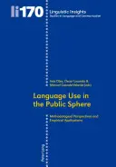 Sprachgebrauch in der öffentlichen Sphäre: Methodologische Perspektiven und empirische Anwendungen - Language Use in the Public Sphere: Methodological Perspectives and Empirical Applications