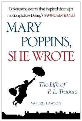 Mary Poppins, die Schriftstellerin: Das Leben von P. L. Travers - Mary Poppins, She Wrote: The Life of P. L. Travers