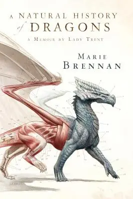 Eine Naturgeschichte der Drachen: Eine Erinnerung von Lady Trent - A Natural History of Dragons: A Memoir by Lady Trent