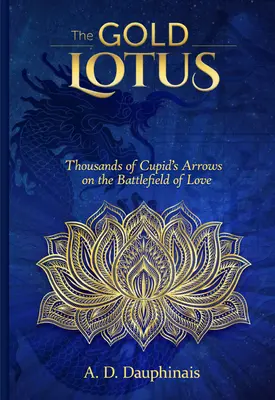 Der Goldene Lotus: Tausende von Amors Pfeilen auf dem Schlachtfeld der Liebe - The Gold Lotus: Thousands of Cupid's Arrows on the Battlefield of Love