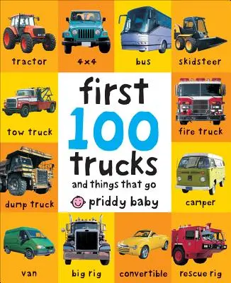 Die ersten 100 Trucks: Und Dinge, die fahren - First 100 Trucks: And Things That Go