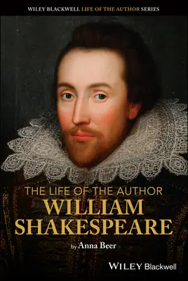 Das Leben des Autors: William Shakespeare - The Life of the Author: William Shakespeare