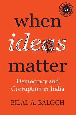 Wenn Ideen eine Rolle spielen: Demokratie und Korruption in Indien - When Ideas Matter: Democracy and Corruption in India