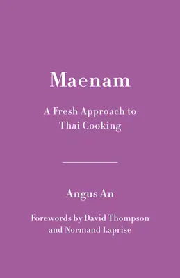 Maenam: Eine frische Herangehensweise an die thailändische Küche - Maenam: A Fresh Approach to Thai Cooking