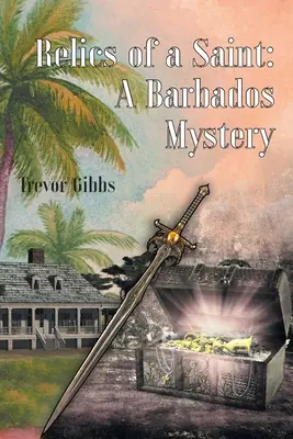 Reliquien eines Heiligen: Ein Barbados-Krimi - Relics of a Saint: A Barbados Mystery