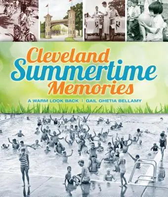 Cleveland Sommererinnerungen: Ein warmer Blick zurück - Cleveland Summertime Memories: A Warm Look Back