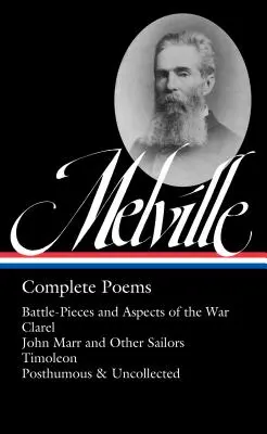 Herman Melville: Sämtliche Gedichte (Loa #320): Schlachtstücke und Aspekte des Krieges / Clarel / John Marr und andere Matrosen / Timoleon / Posthum & Unco - Herman Melville: Complete Poems (Loa #320): Battle-Pieces and Aspects of the War / Clarel / John Marr and Other Sailors / Timoleon / Posthumous & Unco