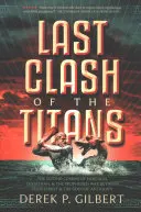 Der letzte Kampf der Titanen: Die Wiederkunft von Herkules, Leviathan und der prophetische Krieg zwischen Jesus Christus und den Göttern der Antike - Last Clash of the Titans: The Second Coming of Hercules, Leviathan, and Prophetic War Between Jesus Christ and the Gods of Antiquity