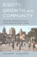 Gleichheit, Wachstum und Gemeinschaft: Was die Nation von Amerikas Ballungsräumen lernen kann - Equity, Growth, and Community: What the Nation Can Learn from America's Metro Areas