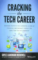 Die Tech-Karriere knacken: Insider-Tipps für einen Job bei Google, Microsoft, Apple oder einem anderen Top-Tech-Unternehmen - Cracking the Tech Career: Insider Advice on Landing a Job at Google, Microsoft, Apple, or Any Top Tech Company