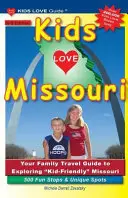 KIDS LOVE MISSOURI, 3. Auflage: Ihr Reiseführer für Familien, um den kinderfreundlichen Missouri zu erkunden. 500 lustige Zwischenstopps und einzigartige Orte - KIDS LOVE MISSOURI, 3rd Edition: Your Family Travel Guide to Exploring Kid-Friendly Missouri. 500 Fun Stops & Unique Spots