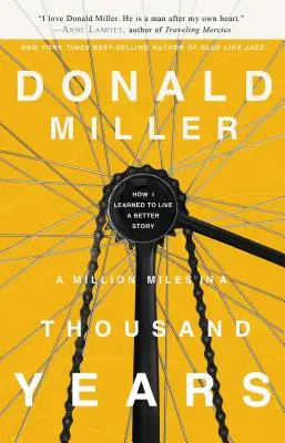 Eine Million Meilen in Tausend Jahren: Wie ich lernte, eine bessere Geschichte zu leben - A Million Miles in a Thousand Years: How I Learned to Live a Better Story