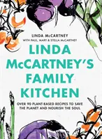 Linda McCartney's Familienküche: Über 90 pflanzliche Rezepte, die den Planeten retten und die Seele nähren - Linda McCartney's Family Kitchen: Over 90 Plant-Based Recipes to Save the Planet and Nourish the Soul