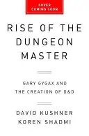 Der Aufstieg des Dungeon Master: Gary Gygax und die Entstehung von D&D - Rise of the Dungeon Master: Gary Gygax and the Creation of D&D