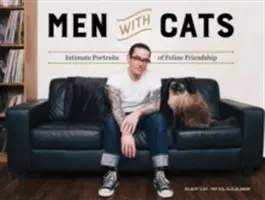 Männer mit Katzen: Intime Porträts von Katzenfreundschaften - Men with Cats: Intimate Portraits of Feline Friendship