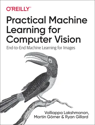 Praktisches maschinelles Lernen für Computer Vision: End-To-End Machine Learning für Bilder - Practical Machine Learning for Computer Vision: End-To-End Machine Learning for Images