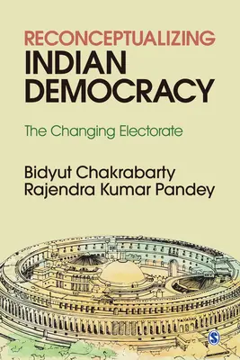 Neukonzeption der indischen Demokratie: Die Wählerschaft im Wandel - Reconceptualizing Indian Democracy: The Changing Electorate