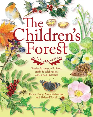 Der Wald der Kinder: Geschichten & Lieder, Wildes Essen, Basteln & Feiern - The Children's Forest: Stories & Songs, Wild Food, Crafts & Celebrations