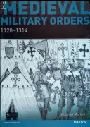 Die militärischen Orden des Mittelalters: 1120-1314 - The Medieval Military Orders: 1120-1314