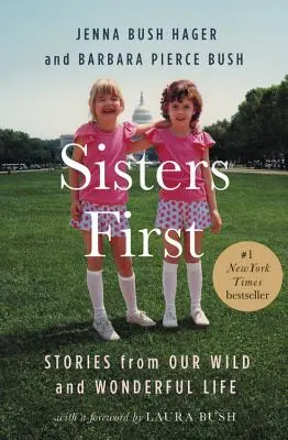 Sisters First: Geschichten aus unserem wilden und wunderbaren Leben - Sisters First: Stories from Our Wild and Wonderful Life