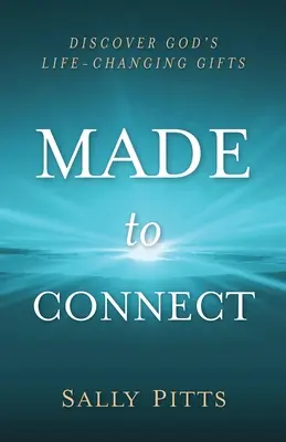 Zur Verbindung geschaffen: Gottes lebensverändernde Geschenke entdecken - Made to Connect: Discover God's Life-Changing Gifts