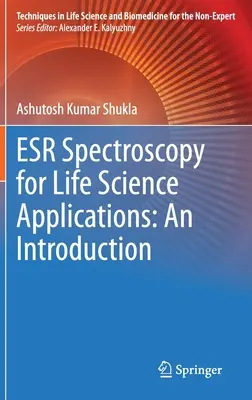 Esr-Spektroskopie für biowissenschaftliche Anwendungen: Eine Einführung - Esr Spectroscopy for Life Science Applications: An Introduction