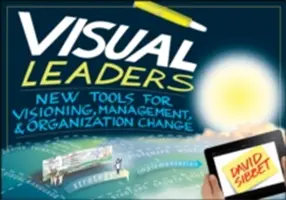 Visuelle Führungskräfte: Neue Werkzeuge für Visionen, Management und Organisationsveränderungen - Visual Leaders: New Tools for Visioning, Management, & Organization Change