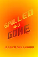 Verschüttet und verschwunden: Gedichte - Spilled and Gone: Poems