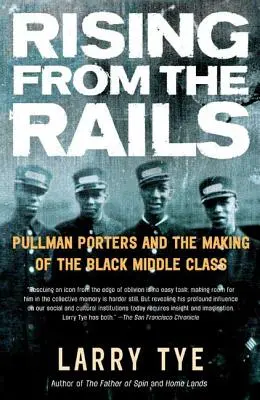 Der Aufstieg der Eisenbahner: Pullman-Träger und die Entstehung der schwarzen Mittelschicht - Rising from the Rails: Pullman Porters and the Making of the Black Middle Class