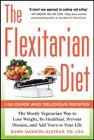 Die Flexitarier-Diät: Der größtenteils vegetarische Weg, Gewicht zu verlieren, gesünder zu sein, Krankheiten vorzubeugen und Ihr Leben um Jahre zu verlängern - The Flexitarian Diet: The Mostly Vegetarian Way to Lose Weight, Be Healthier, Prevent Disease, and Add Years to Your Life