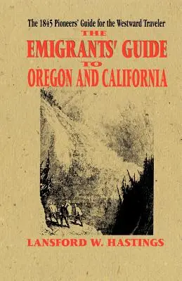 Auswandererführer für Oregon und Kalifornien - Emigrants Guide to Oregon & California