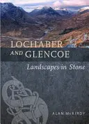 Lochaber und Glencoe: Landschaften aus Stein - Lochaber and Glencoe: Landscapes in Stone
