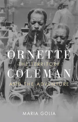 Ornette Coleman: Das Territorium und das Abenteuer - Ornette Coleman: The Territory and the Adventure