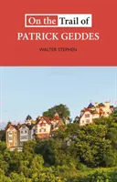 Auf den Spuren von Patrick Geddes - On the Trail of Patrick Geddes